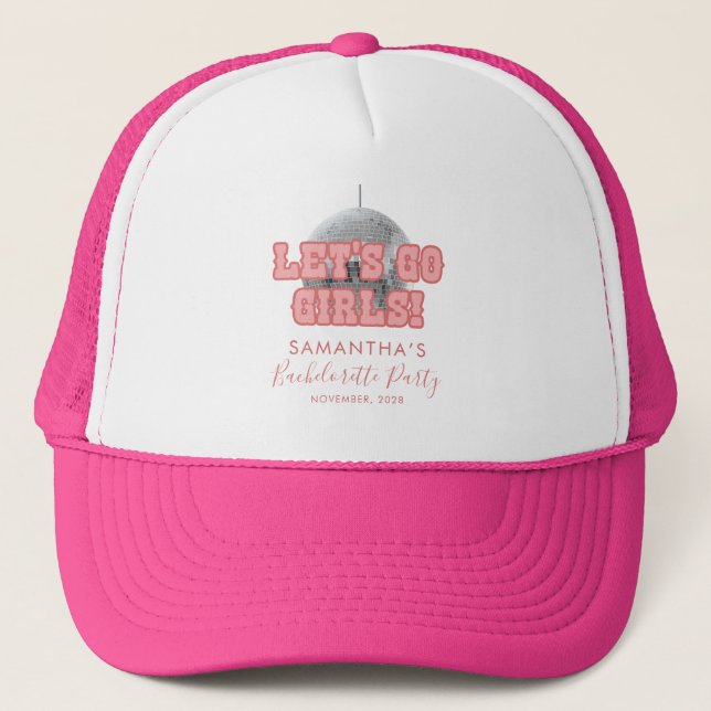 Casquette Lets Go Girls Bachelorette Disco Weekend Matching (Devant)