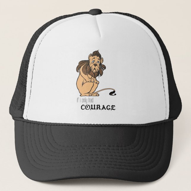 Casquette Lion lâche : "Si j'avais seulement le courage " (Devant)