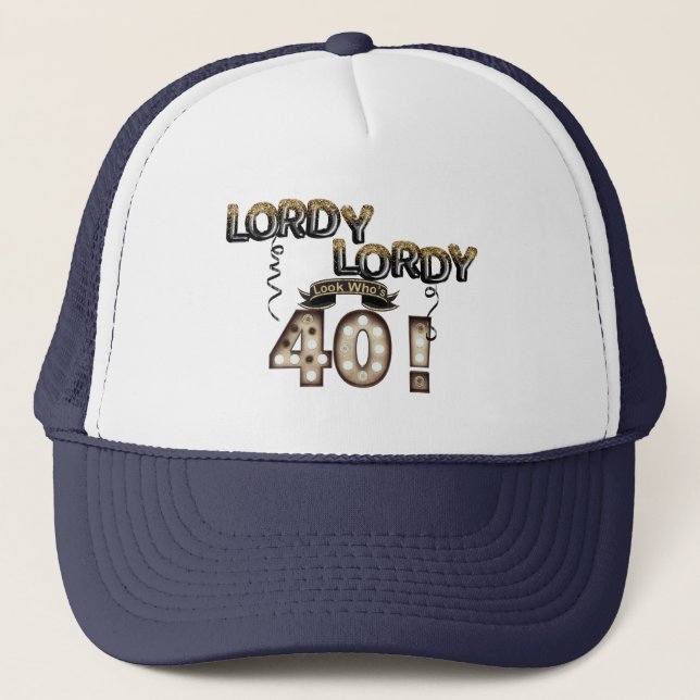 Casquette Lordy Lordy Look qui a 40 ballons d'anniversaire (Devant)