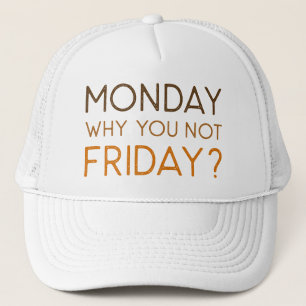 Casquette Lundi Pourquoi Pas Vendredi