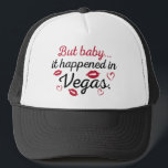 Casquette Mais bébé, c'est arrivé à Vegas<br><div class="desc">Mais bébé...  C'est arrivé à Vegas</div>
