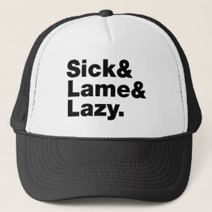 Casquette Malade & Lame & Lazy.