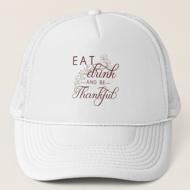 Casquette manger boire et être reconnaissant (Devant)