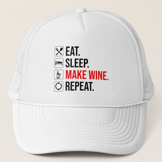 Casquette Manger. Dormir. Fais Du Vin. Recommencer (Devant)