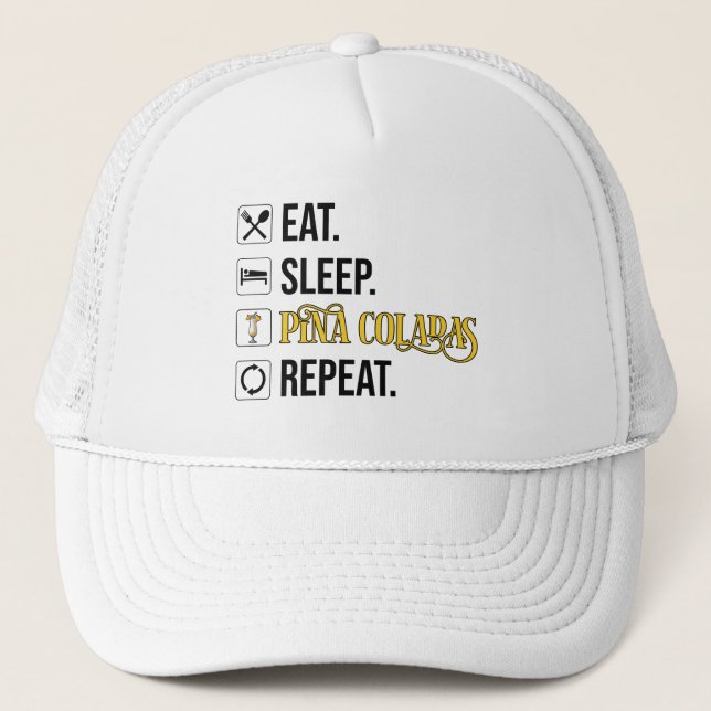 Casquette Manger. Dormir. Pina Coladas. Répéter.  (Devant)