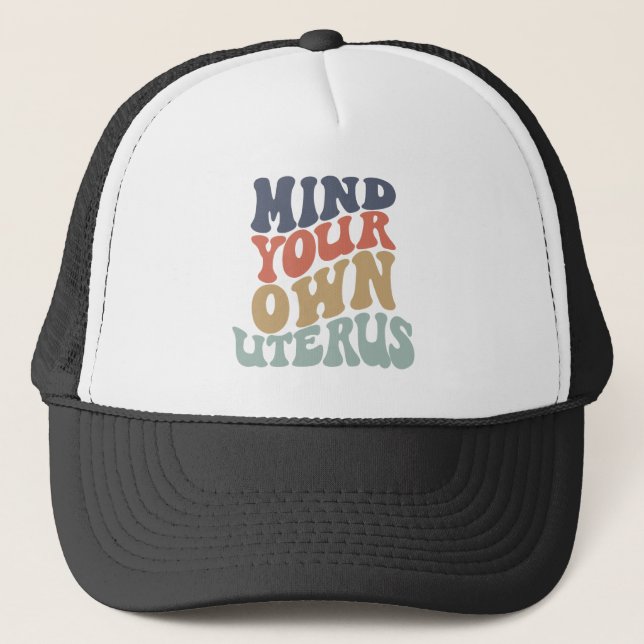 Casquette Mind Your Own Uterus Feminist (Devant)