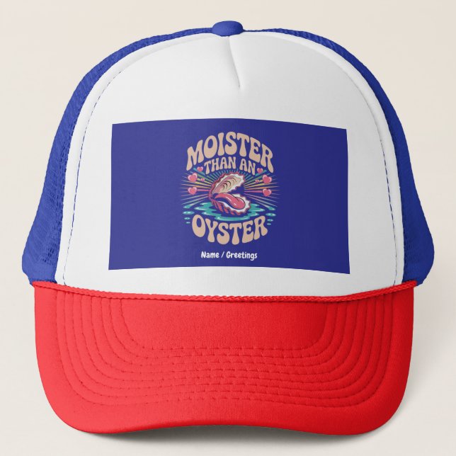 Casquette Moister Than An Oyster Funny Inappropriate Adult  (Devant)
