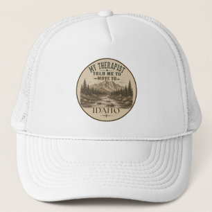 Casquette Mon Thérapeute M'a Dit de Déménager dans l'Idaho