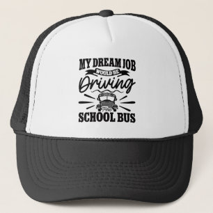 Casquette Mon travail de rêve serait de conduire l'autobus s