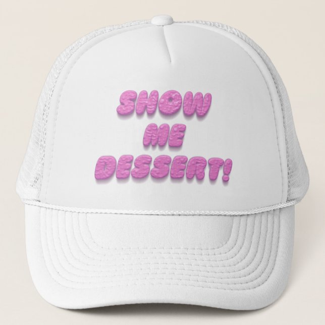 Casquette Montrez-moi dessert drôle humour rose typographie (Devant)