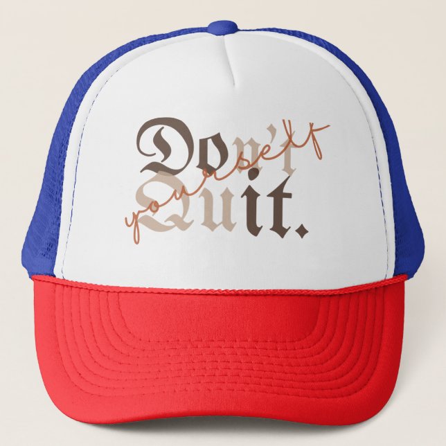 Casquette N'abandonnez pas vous-même - Empowering Gift- Truc (Devant)