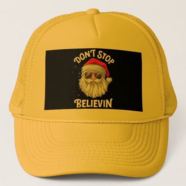 Casquette N'arrêtez pas Believin Père Noël Funny Christmas (Devant)