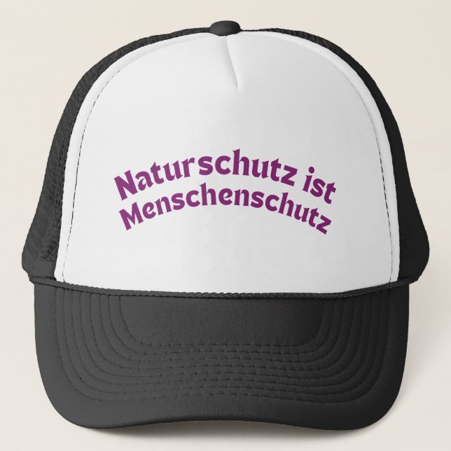 Casquette Nature conservation is human protection (German) (Devant)