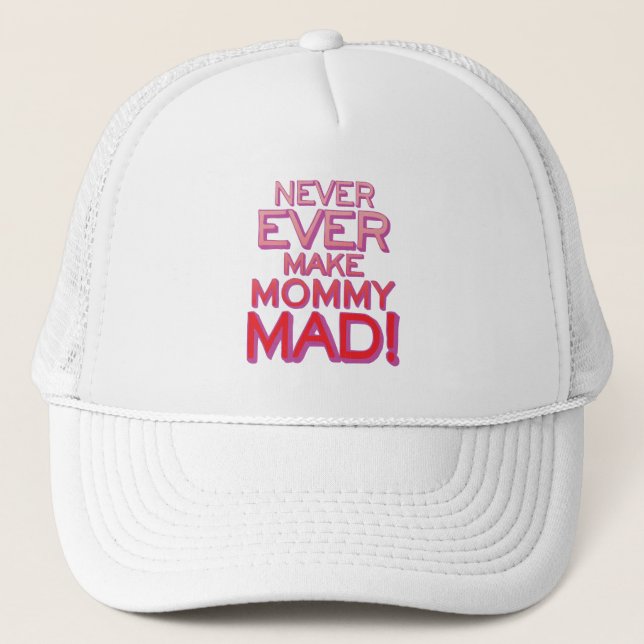 Casquette Ne Fais Jamais De Maman Mad ! (Devant)
