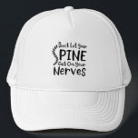 Casquette Ne laissez pas votre colonne vertébrale monter sur<br><div class="desc">Chiropratique cool disant pour un chiropraticien. Avec la typographie moderne noire avec le dicton "Ne laissez pas votre colonne vertébrale tomber sur vos nerfs"</div>