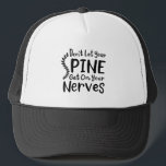 Casquette Ne laissez pas votre colonne vertébrale monter sur<br><div class="desc">Chiropratique cool disant pour un chiropraticien. Avec la typographie moderne noire avec le dicton "Ne laissez pas votre colonne vertébrale tomber sur vos nerfs"</div>