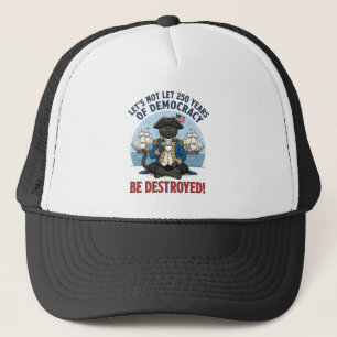 Casquette Ne laissons pas 250 ans de démocratie 4 juillet