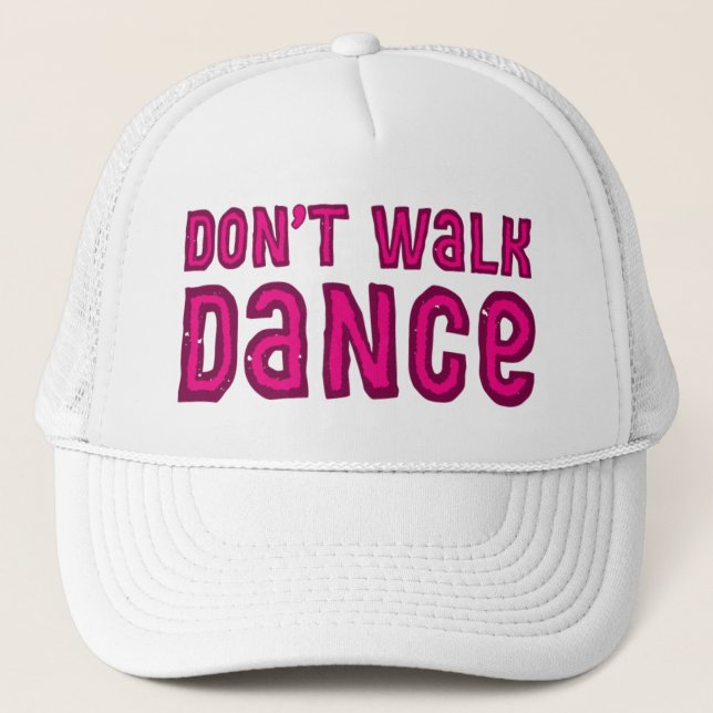 Casquette Ne marche pas, danse. (Devant)