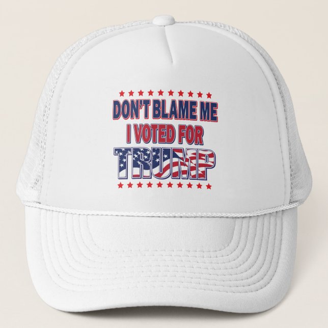 Casquette Ne me blâmez pas J'ai voté pour Trump (Devant)