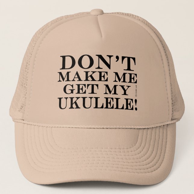 Casquette Ne Me Fais Pas Obtenir Mon Ukulele (Devant)