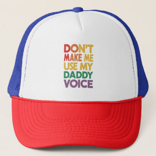 Casquette Ne Me Faites Pas Utiliser Ma Voix De Papa Fierté G