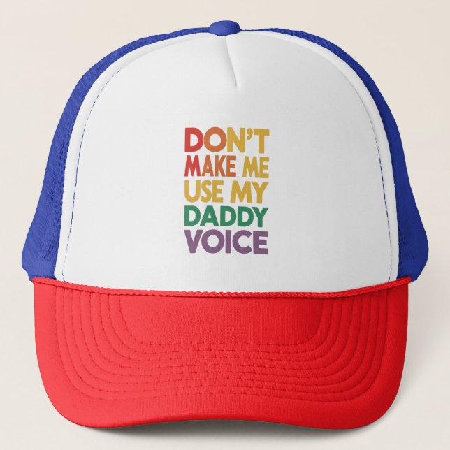 Casquette Ne Me Faites Pas Utiliser Ma Voix De Papa Fierté G (Devant)