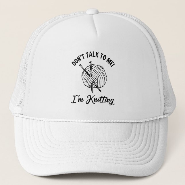 Casquette Ne me parlez pas ! Je tricote (Devant)
