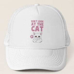 Casquette Ne regardez pas le chat - Drôle chat blanc