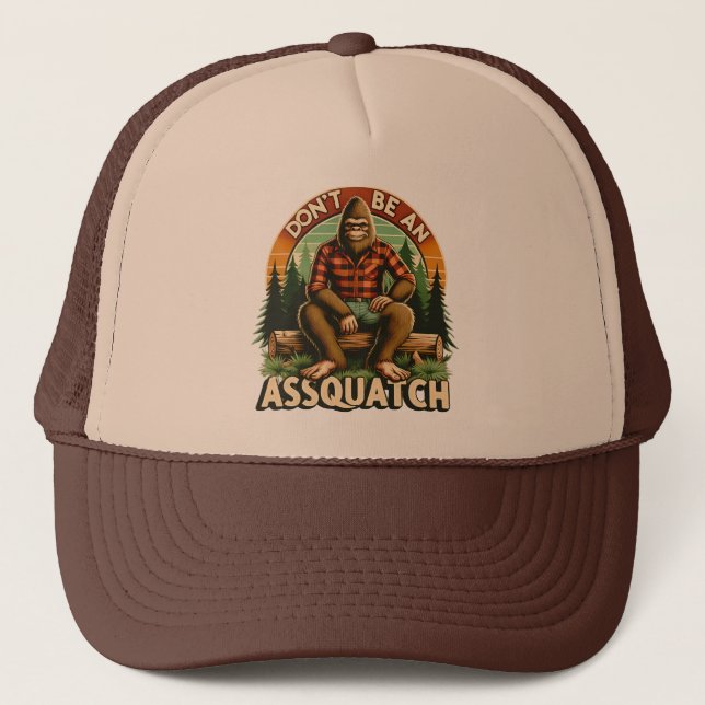 Casquette Ne soyez pas Assquatch - Drôle Snarky Outdoor Bigf (Devant)