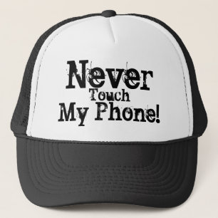 Casquette Ne Touchez Jamais À Mon Téléphone !