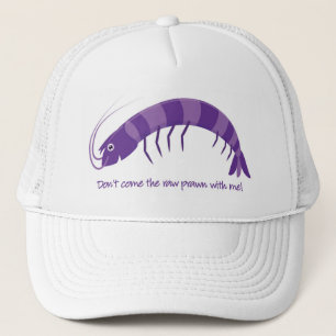 Casquette 'Ne viens pas avec moi la crevette crue ! '