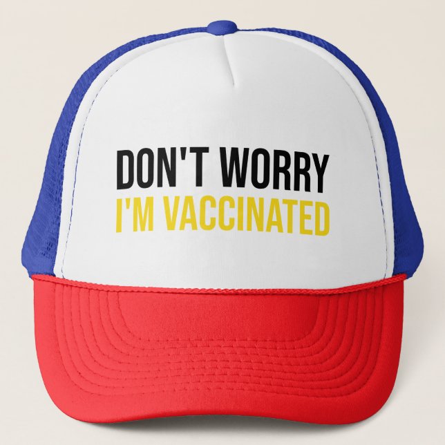 Casquette Ne vous inquiétez pas, je suis vacciné (Devant)