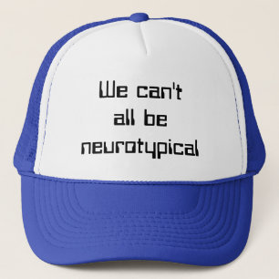 Casquette Nous ne pouvons pas tous être neurotypiques