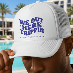 Casquette Nous sommes ici à tripper Vacances en famille drôl