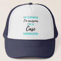 Of Course I'm Awesome I'm A Case Manager 2