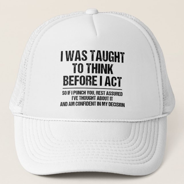 Casquette On M'A Appris À Réfléchir Avant D'Agir Sarcasme Dr (Devant)