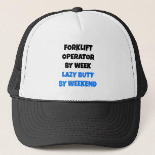 Casquette Opérateur de chariots élévateurs par semaine Lazy