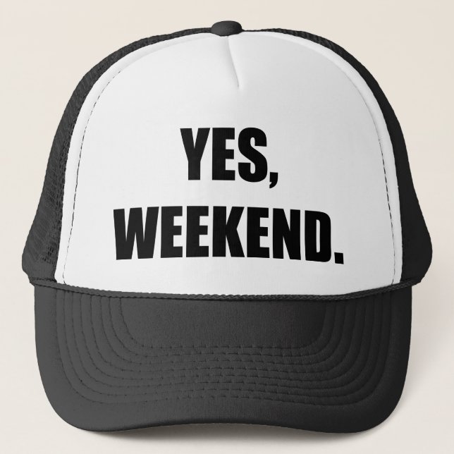 Casquette Oui, Week-end. (Devant)