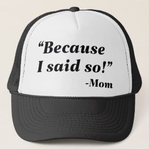 Casquette Parce Que Je L'Ai Dit.