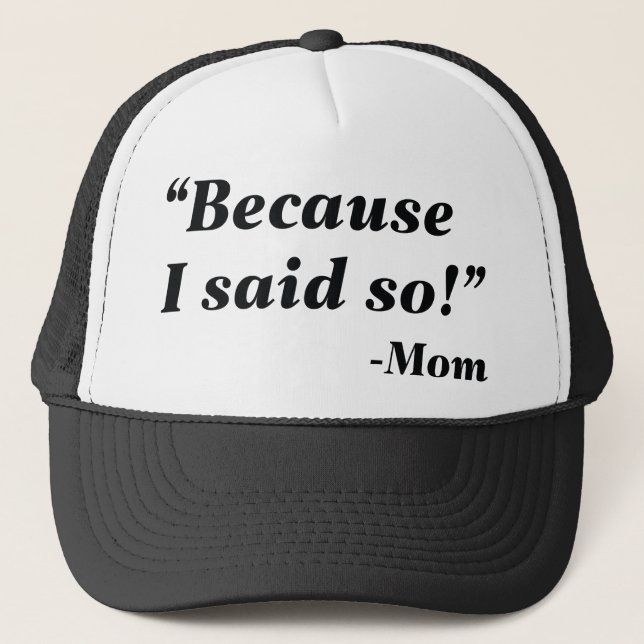 Casquette Parce Que Je L'Ai Dit. (Devant)