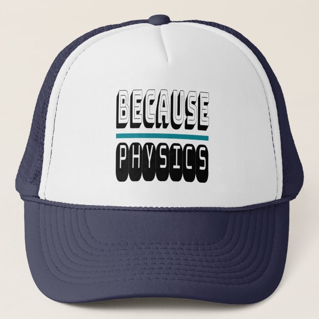 Casquette Parce que le Geek de la science PHYSIQUE Nerd drôl (Devant)