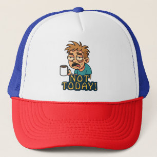 Casquette Pas aujourd'hui !
