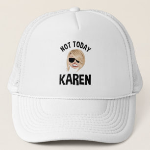 Casquette Pas aujourd'hui Karen