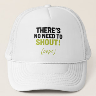 Casquette Pas besoin de crier ! Plaisanterie amusante