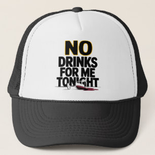 CASQUETTE PAS DE BOISSONS POUR MOI CE SOIR