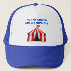 Casquette Pas mon chapeau de camion de cirque