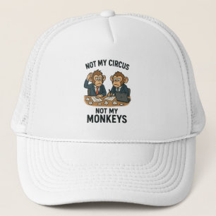 Casquette Pas mon cirque, pas mes singes - Drôle moine caric