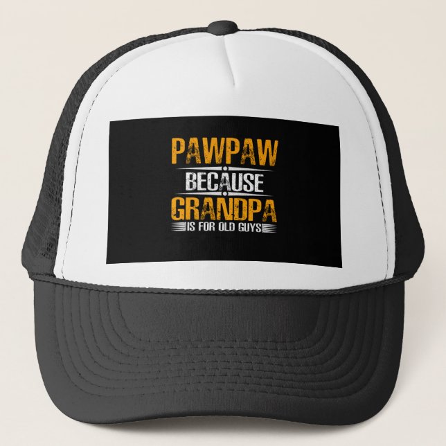 Casquette Pawpaw Parce Que Grand-Père Pour Les Vieux Gars (Devant)