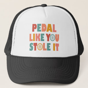 Casquette Pédale Comme Vous L'Avez Volé - Drôle Cyclisme