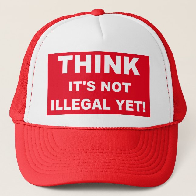 Casquette Pensez que ce n'est pas encore illégal ! (Devant)